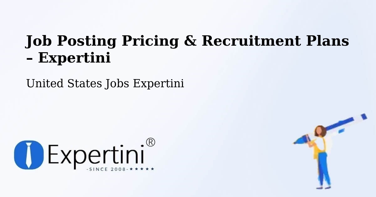 Job Posting Pricing & Recruitment Plans – Arcadia - Arcadia, United States Jobs Expertini